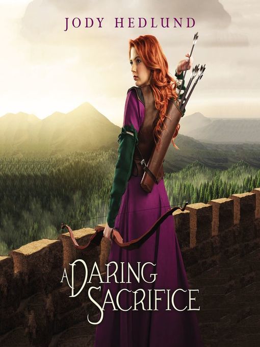 Title details for A Daring Sacrifice by Jody Hedlund - Available